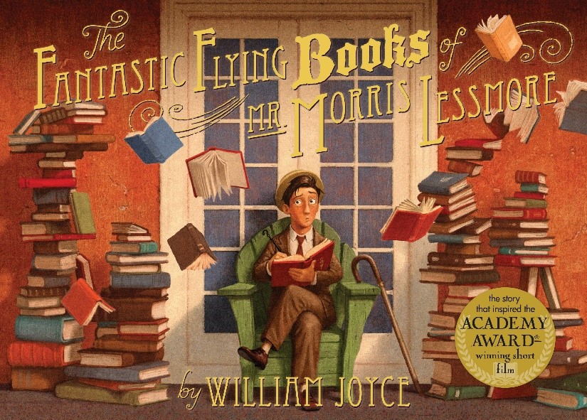 William Joyce. The Fantastic Flying Books of Mr Morris Lessmore