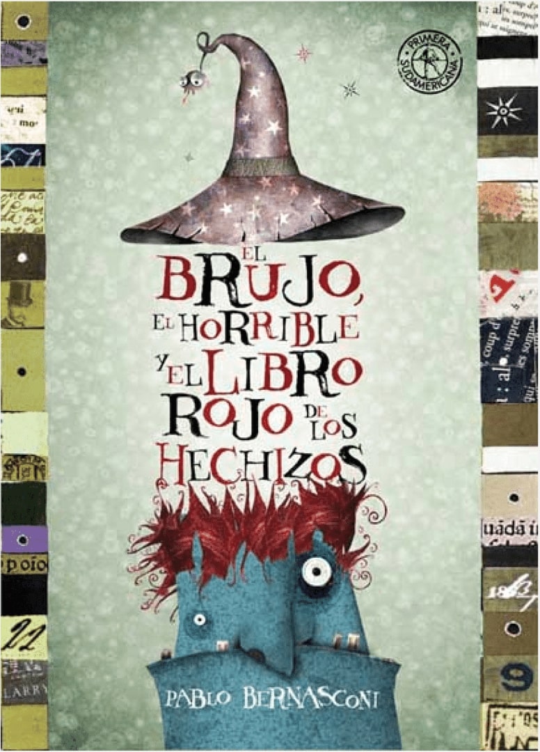 El Brujo, el Horrible y el Libro Rojo de los Hechizos («Колдун, чудовище и красная книга заклинаний»), Пабло Бернаскони (Pablo Bernasconi), Аргентина. Изд.: Ed. Sudamericana.